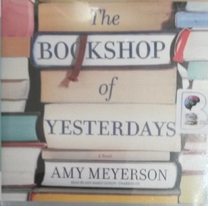 The Bookshop of Yesterdays written by Amy Meyerson performed by Ann Marie Gideon on Audio CD (Unabridged)